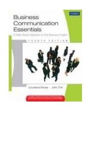 BUSINESS COMMUNICATIONS ESSENTIALS, 4TH EDITION